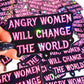 Angry Women Will Change The World Sticker