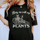 Bury Me With My Plants Plant Lover Edition Forever Growing Greens Comfort Colors Tee