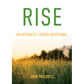 Rise: An Authentic Lenten Devotional - Paperback