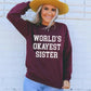 World's Okayest Sister Sweatshirt