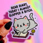 Dear Diary Angry Kitty Sticker