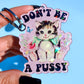 Don't Be A Pussy Holographic Keychain