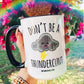 Don't Be A Thundercunt Mug