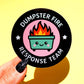 Dumpster Fire Response Team Sticker