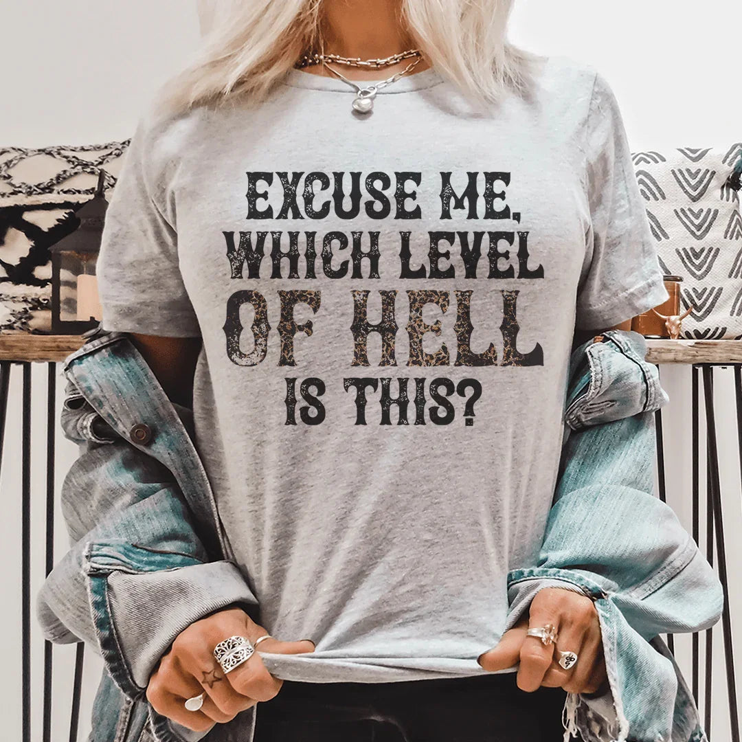 Excuse Me Which Level Of Hell Is This Tee