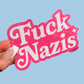 Fuck Nazis Sticker