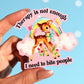Therapy Is Not Enough I Need To Bite People Sticker