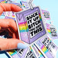 Suck It Up Bitch You Got This Sticker
