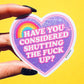 Have You Considered Sticker