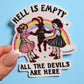 Hell Is Empty All the Devils Are Here Sticker