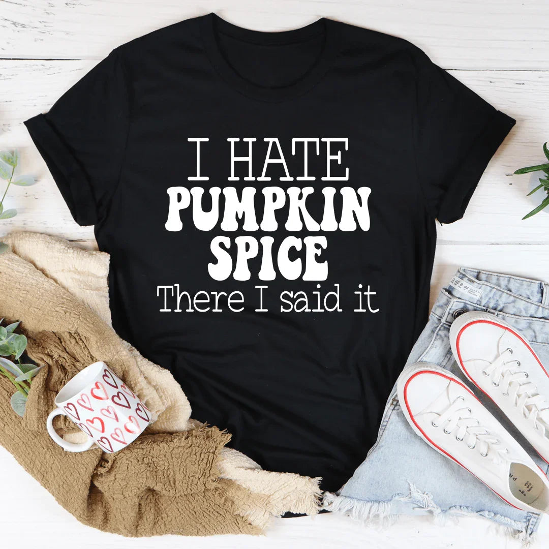 I Hate Pumpkin Spice Tee
