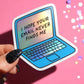 I Hope Your Email Never Finds Me Sticker