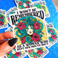 I Won't Be Remembered As A Woman Who Kept Her Mouth Shut Sticker