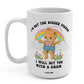 I'm Not The Bigger Person I Will Hit You With A Chair Mug