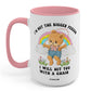 I'm Not The Bigger Person I Will Hit You With A Chair Mug