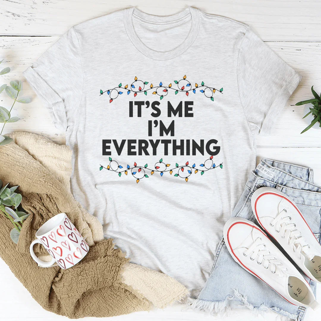 It’s Me I’m Everything Tee