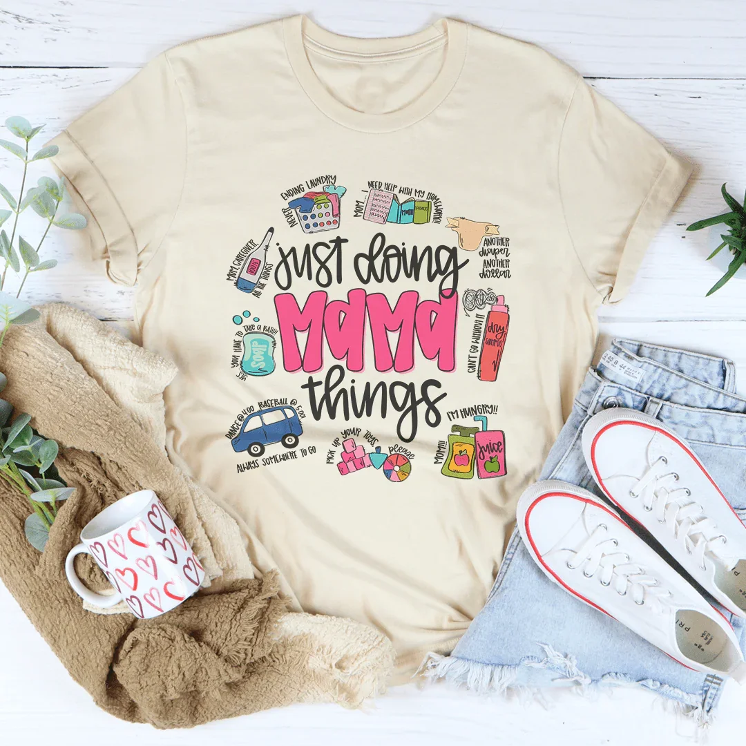 Just Doing Mama Things Tee