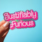 Justifiably Furious Sticker