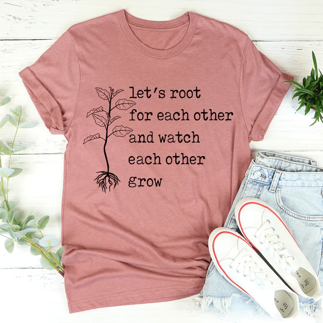 Let's Root For Each Other Tee
