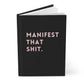 Manifest That Shit Hardcover Journal