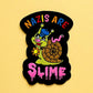 Nazis Are Slime Patch – Anti-Fascist Embroidered Iron-On Statement Patch