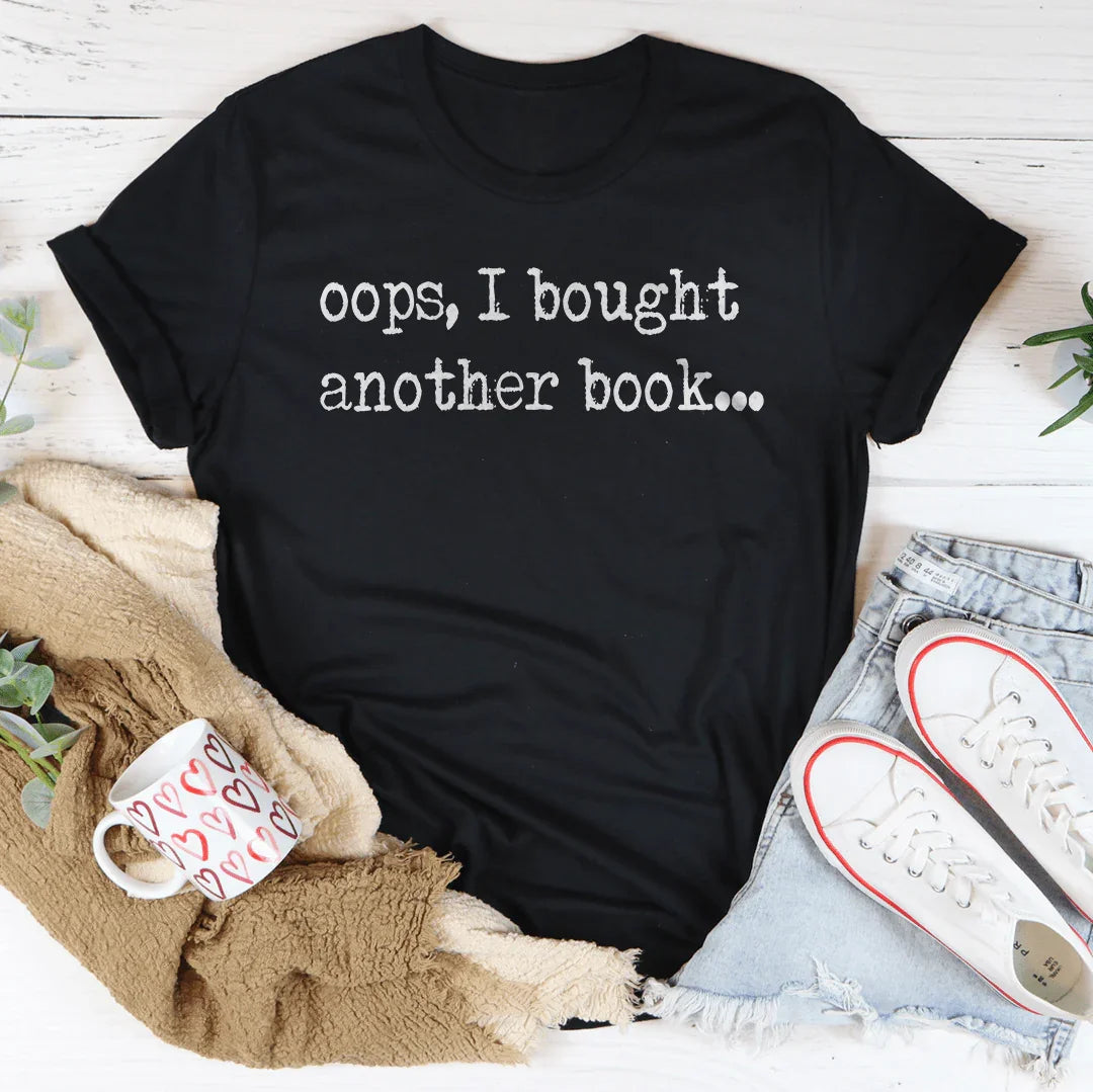 Oops I Bought Another Book Tee