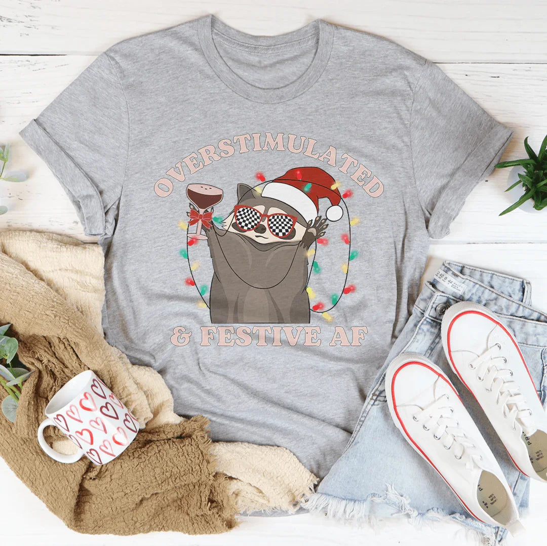 Overstimulate & Festive Af Tee