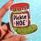 Pickle Hoe Sticker