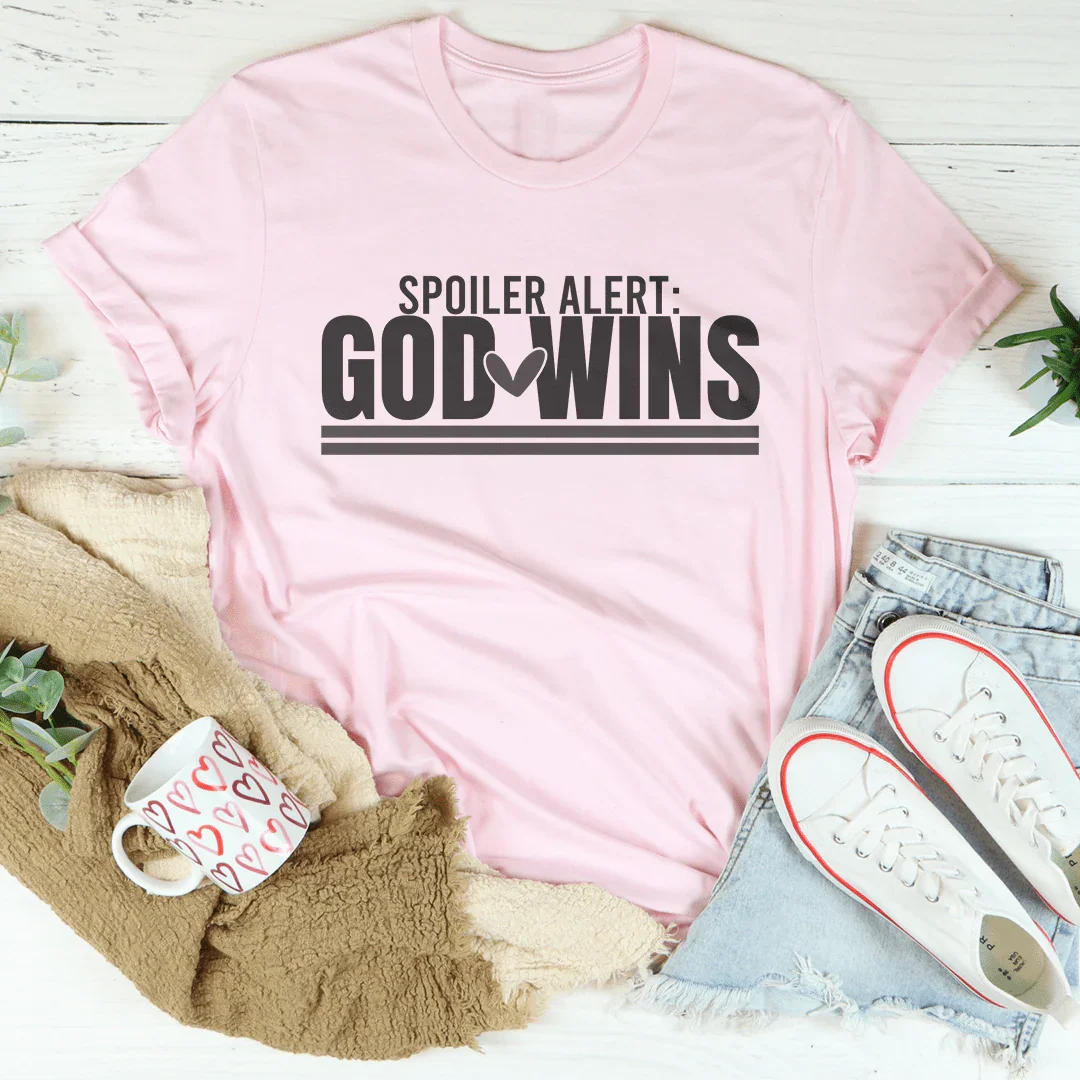 Spoiler Alert God Wins Tee