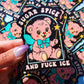 Sugar Spice and Fuck ICE Sticker
