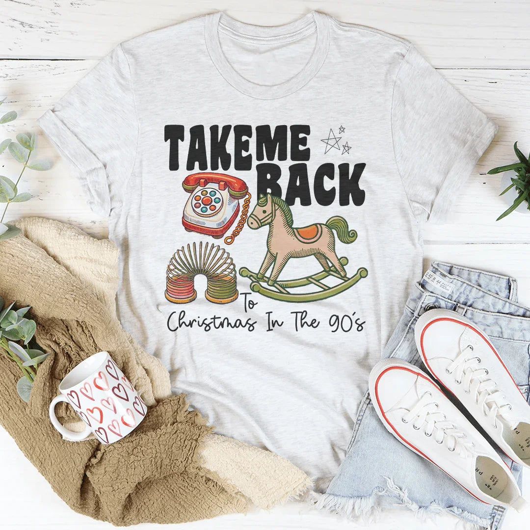 Take Me Back Christmas In The 90's Tee