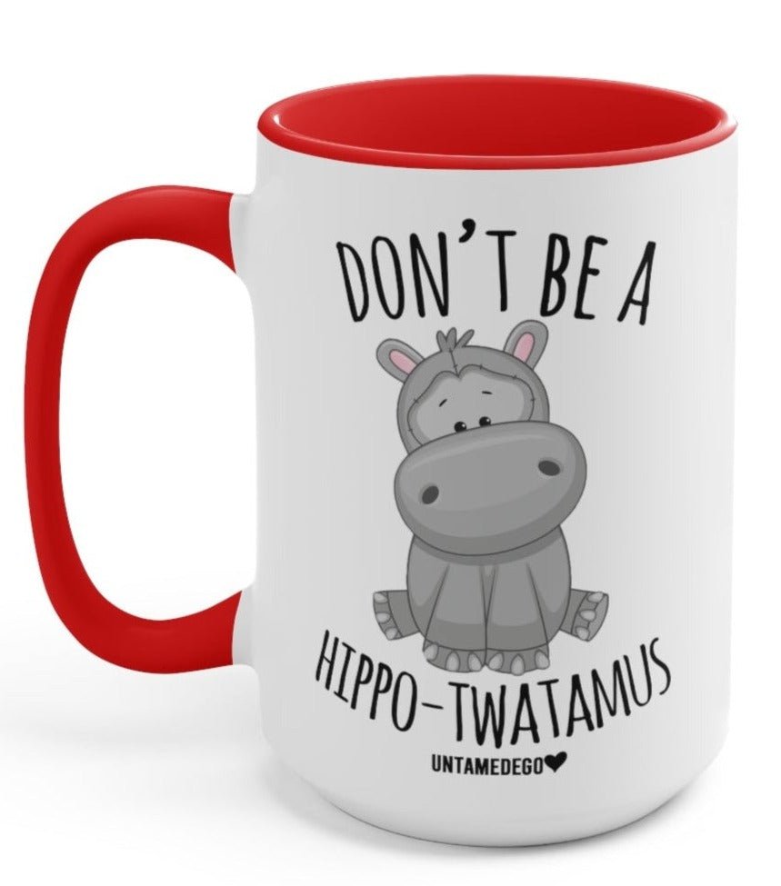 Don't Be A Hippotwatamus Mug