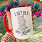 Don't Be A Hippotwatamus Mug