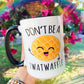 Don't Be A Twatwaffle Mug