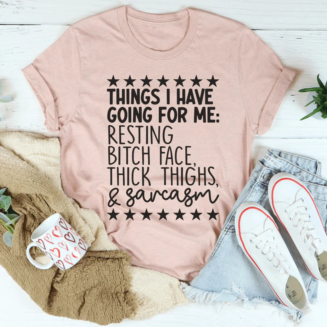 Things I Have Going For Me Tee